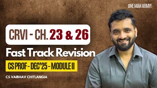 CS Professional Module II | CRVI Ch 23 &amp; 26 | Fasttrack Revision |For Dec 25 | CS Vaibhav Chitlangia