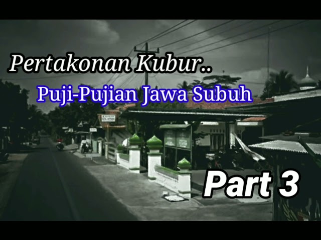 PART 3 | Puji-Pujian Jawa Klasik | Pertakonan Kubur by. SSS Production class=