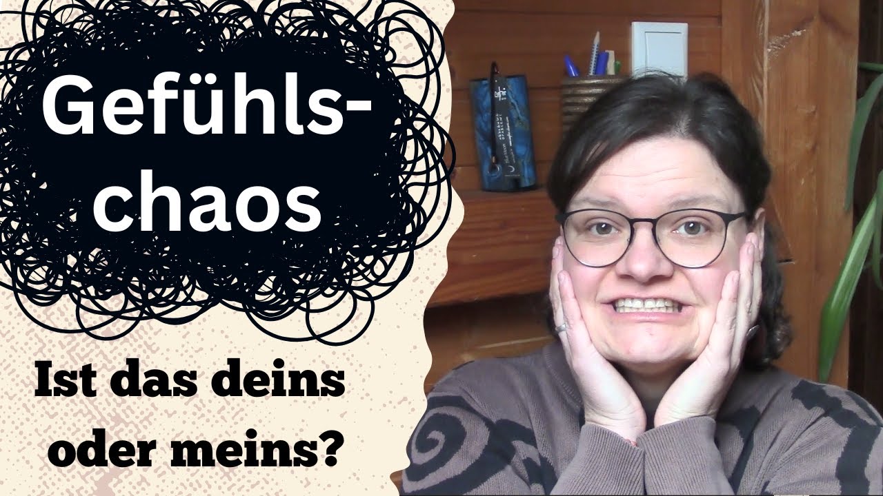Gefühlschaos: Sind das deine Emotionen oder meine? | Fremde Gefühle erkennen und loslassen