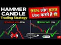 Hammer Candle Strategy: 95% लोग ये गलती करते है! 😱 (The Correct Way) | Secret Strategy