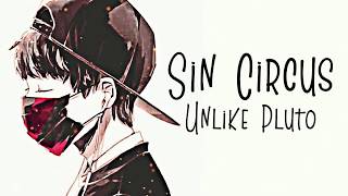 Nightcore → Sin Circus ♪ (Unlike Pluto) LYRICS ✔︎