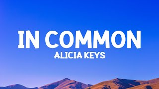 @AliciaKeys - In Common (Lyrics)