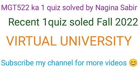 MGT522 ka quiz 1 solved by Nagina Sabir Fall2022| start kare midterm ki preparation by Nagina Sabir