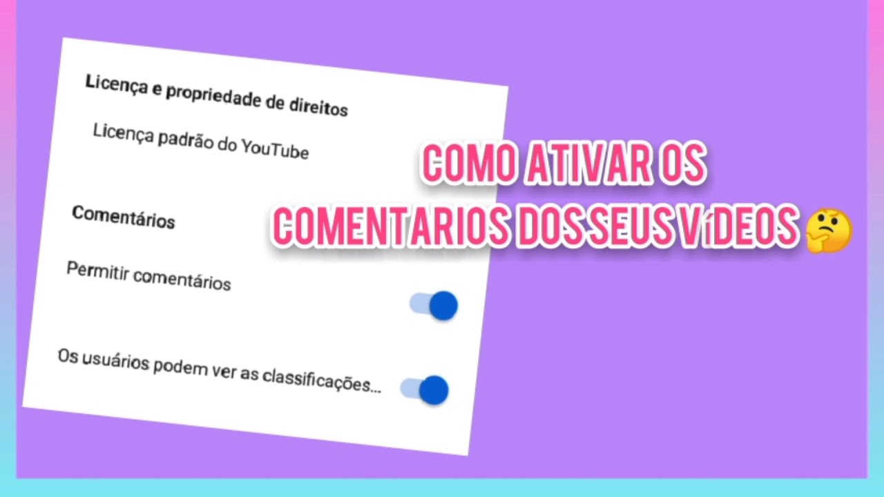 como ativar os comentários dos seus vídeos 💁🤔😊😌 - YouTube