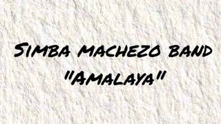 Simba Machezo Band - Amalaya (  Lyrics Video )