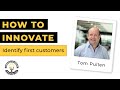 Identify first customers | Tom Pullen | Passage to Profit show #innovation #shorts