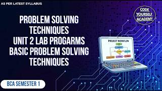 Unit 2 Lab Programs | Problem Solving Techniques