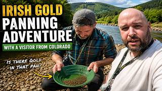 Irish Gold Panning Adventure with a Visitor from Colorado