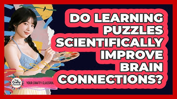 Do Learning Puzzles Scientifically Improve Brain Connections? - Your Crafty Classroom