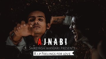 Shreyash Wanjari - "AJNABI" | OFFICIAL MUSIC VIDEO | (PROD.BY VINO RAMALDO) #ajnabi #broken #hiphop