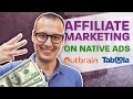 3 Steps to get Affiliate Offers profitable on Native Advertising Platforms (Outbrain & Taboola)