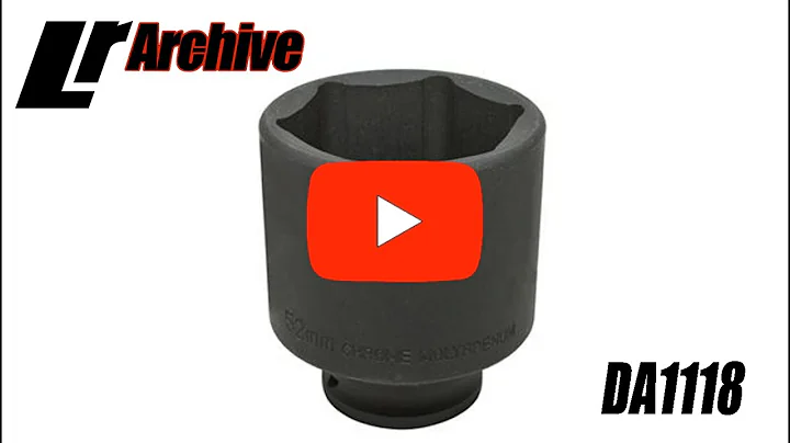 DA1118 - HUB NUT SOCKET - 52MM - PERFECT FOR DEFENDER, DISCOVERY 1 AND RANGE ROVER CLASSIC