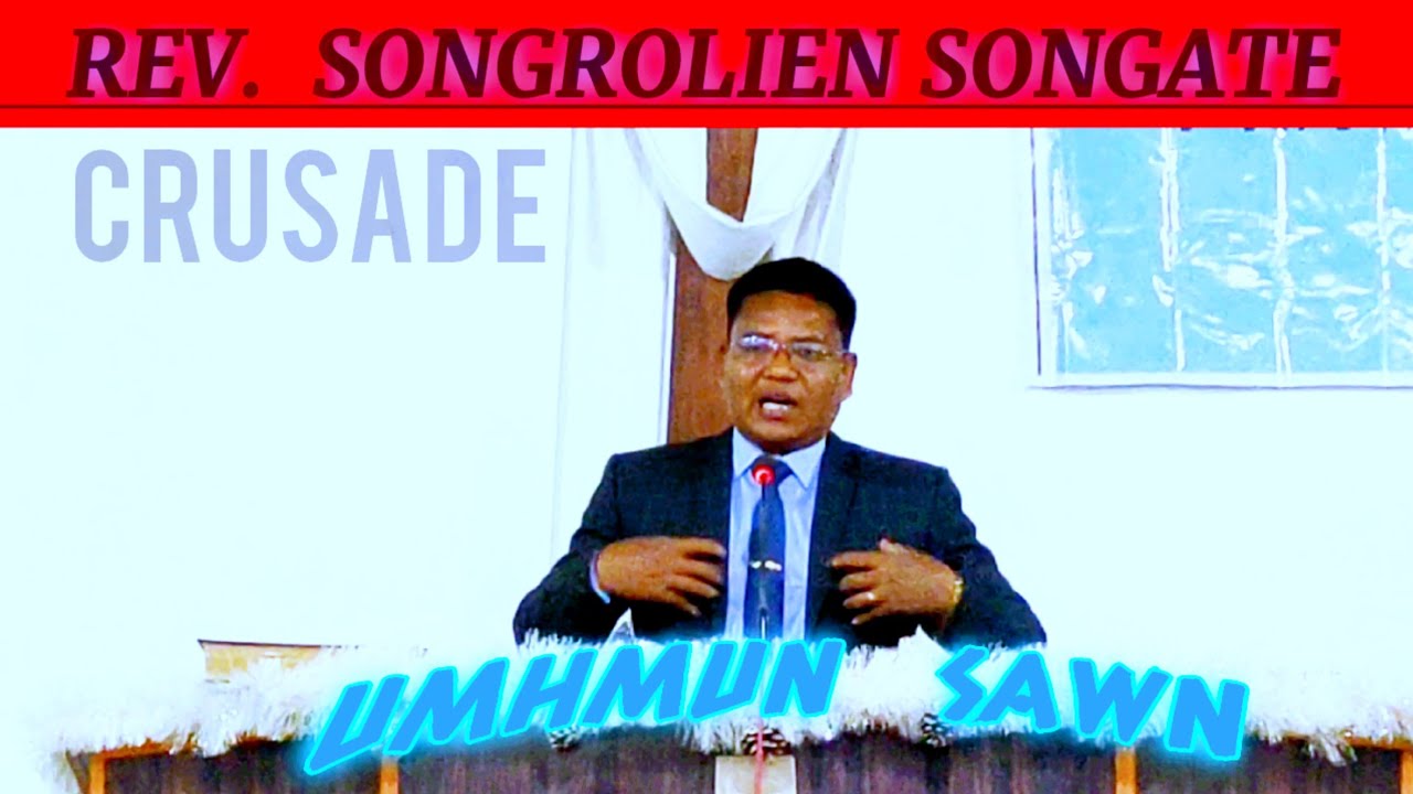 Sermon thar 2- Rev. Songrolien Songate// UMHMUN SAWN (2) Crusade at Hmarkhawlien Sub. Hqtr.