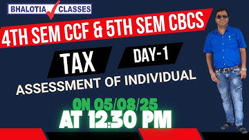 4TH SEM CCF & 5TH SEM CBCS | TAX | ASSESSMENT OF INDIVIDUAL | DAY-1 | BCOM | CALCUTTA UNIVERSITY