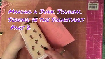 Making my first Junk Journal, sewing in the signatures Part 2