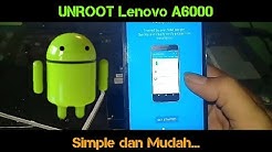 Cara Mudah UNROOT lenovo A6000 tanpa PC.. - Durasi: 3.00. 