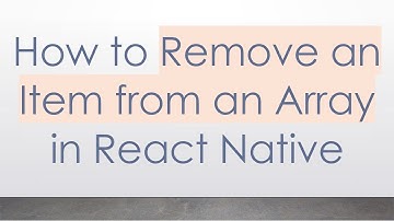 How to Remove an Item from an Array in React Native