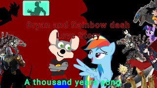 Bryan and Rainbow dash in love (a thousand years: song)