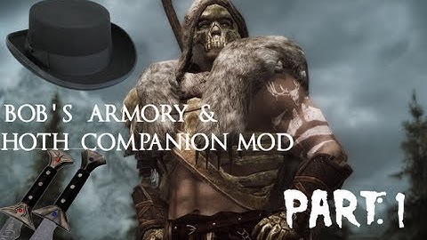 Skyrim Mods Bobs Armory & Hoth Companion Part 1