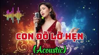 Con Đò Lỡ Hẹn (Acoustic) - Bolero AI