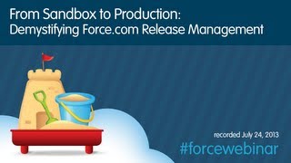 From Sandbox to Production: Demystifying Force.com Release Management Part 1 Webinar
