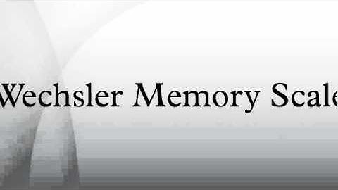 Wechsler Memory Scale