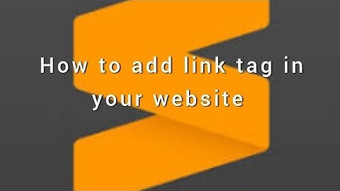 how to add link tag in your website  use to sublime text editor