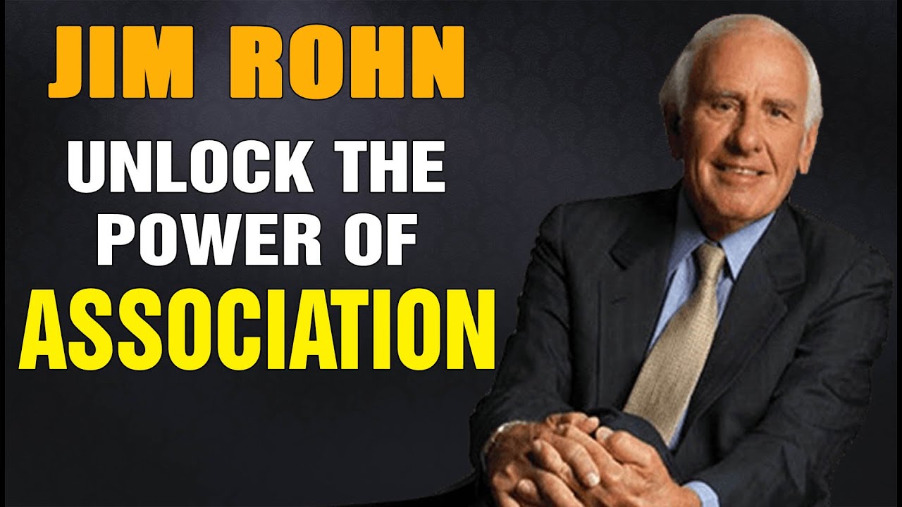 Jim Rohn Motivational Speech - UNLOCK THE POWER OF ASSOCIATION - YouTube