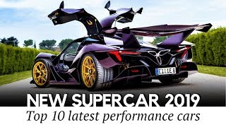 10 NEW Supercars and Sports Vehicles Prepared to Shock the World in 2019