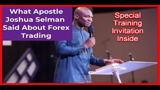 What Apostle Selman Said About Forex Trading Special Training Invitation