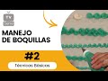 🧁🧁🧁 MANEJO DE BOQUILLAS -  SERIE Técnicas Básicas - #2