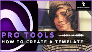 Pro Tools Tutorial | How To Create A Pro Tools Template