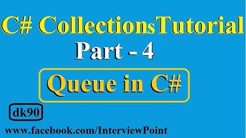 C#.Net Collections Tutorial Part-4 | Queue in C# Collections