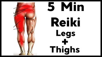 Reiki For Leg + Thigh + Calf Problem l 5 Minute Session l Healing Hands Series