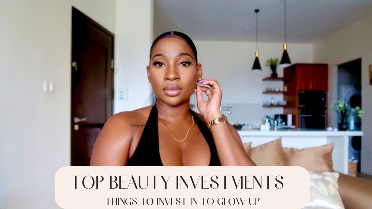 How to invest in your beauty | My top 6 beauty investments to level up your appearance for beginners