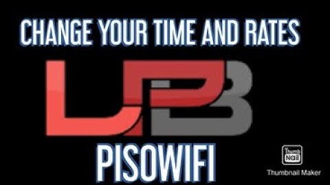 PAANO MAGPALIT NG TIME AT RATES SA IYONG PISOWIFI (LPB SYSTEM).