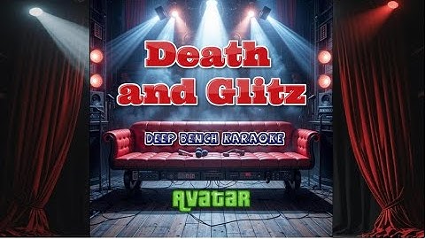 Thumbnail of Avatar - Death and Glitz (Custom Karaoke Version)