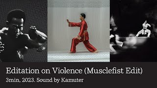 Editation On Violence (Musclefist Edit)