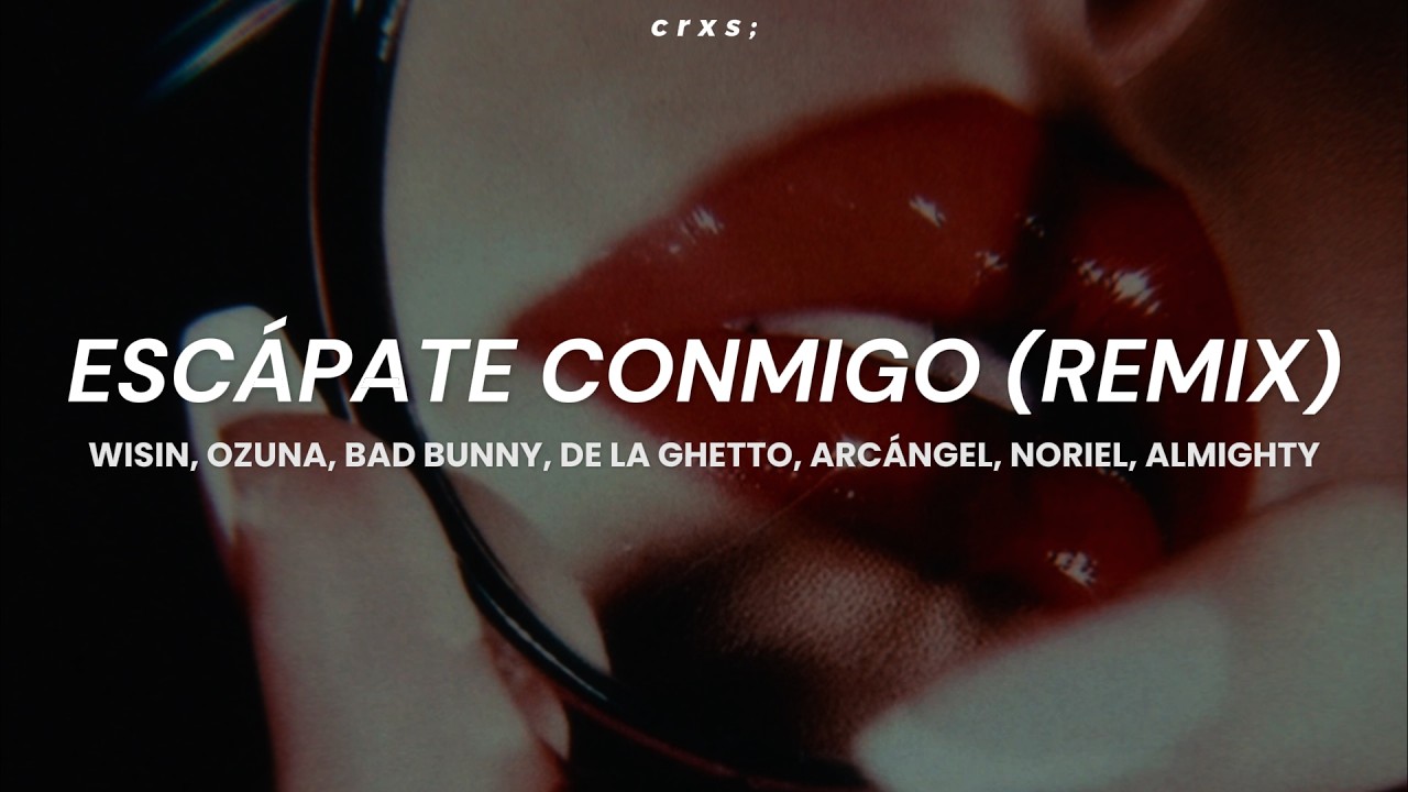 Wisin - Escápate Conmigo (Remix) ft. Ozuna, Bad Bunny, De La Ghetto, Arcángel (Letra/Lyrics)