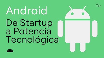 La Historia de Android 🤖  De Startup a Gigante de la Tecnología Móvil 🔝