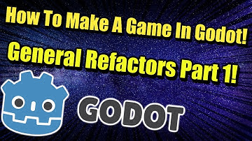 How To Create Your First Game In Godot : General Refactors Part 1!