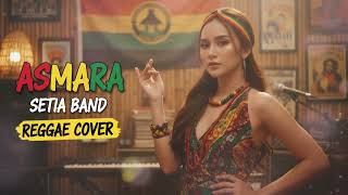 Asmara  Setia Band  Best Reggae Cover
