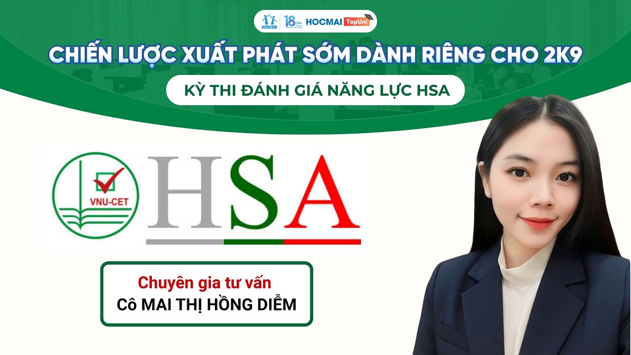 Livestream Tư Vấn 2k9 Xuất Phát Sớm Với Kỳ Thi HSA - Đỗ Đại Học TOP 2027