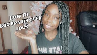 Box Braids Over Locs | Braiding Tutorial | BeautyXshwon