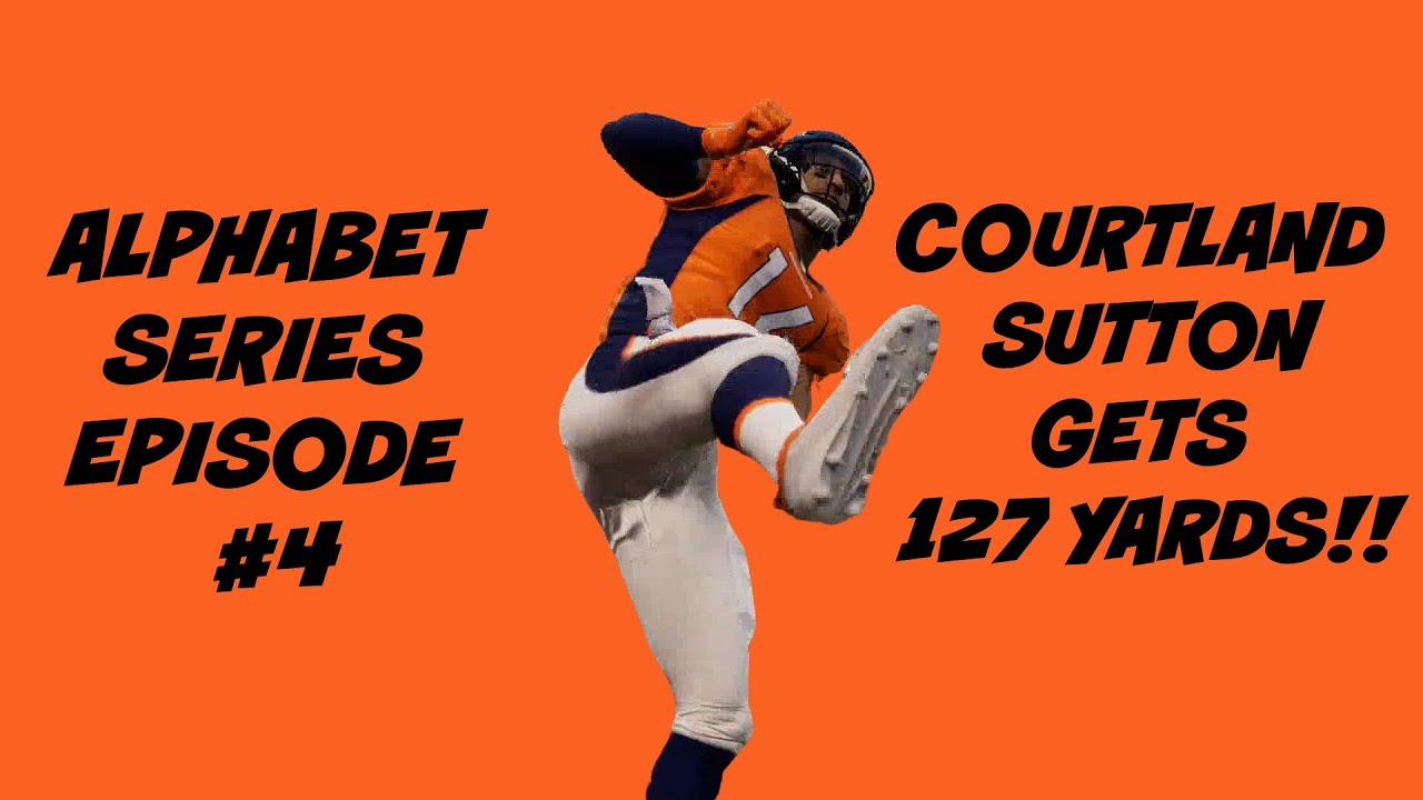 MADDEN 21 | COURTLAND SUTTON MAKES BIG PLAYS!! | ONLINE RANKED MATCH | ALPHABET SERIES EP. #4