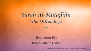 Surah Al Mutaffifin The Defrauding   083   Imad Zuhair Hafez   Quran Audio