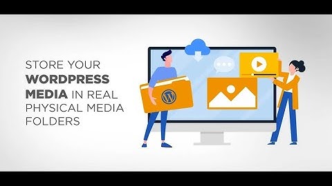 Bài 29: Quản lý tập tin phim ảnh trong WordPress