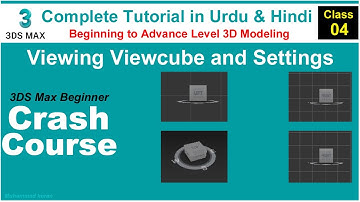 04-Viewing View Cube & Settings | 3DS Max Full Modeling Tutorials in Hindi & Urdu | 3DS Max Complete