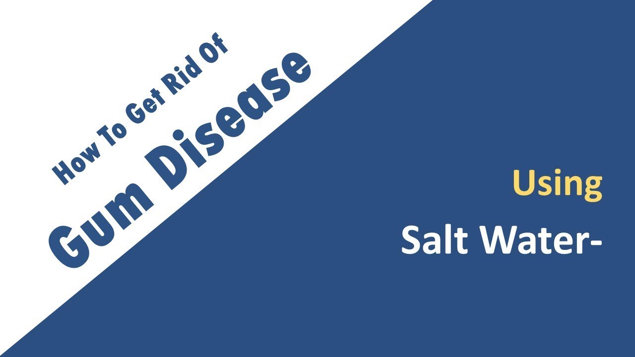 how to get rid of gum disease with Salt Water YouTube