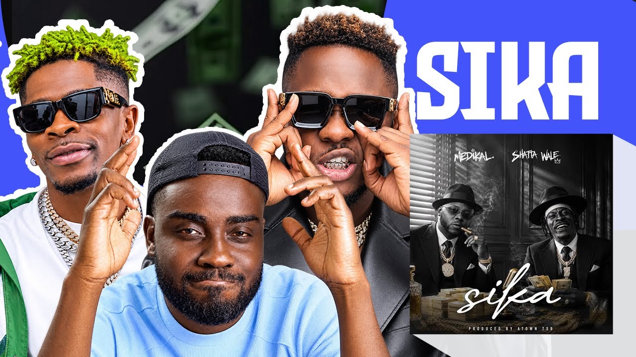 Medikal ft Shatta Wale - Sika | Decoding 